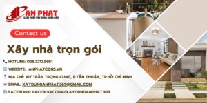 XÂY DỰNG AN PHÁT – GIẢI PHÁP XÂY DỰNG TRỌN GÓI TỪ A ĐẾN Z
